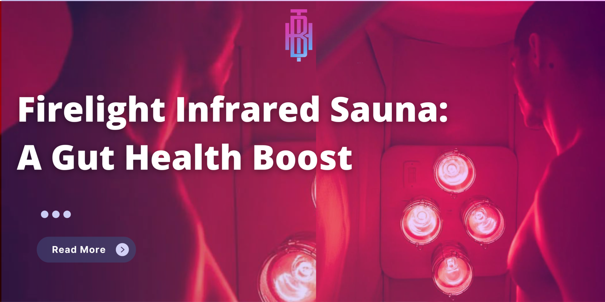 From Heat to Healing: How Firelight Infrared sauna Supports Optimal Gut Health
