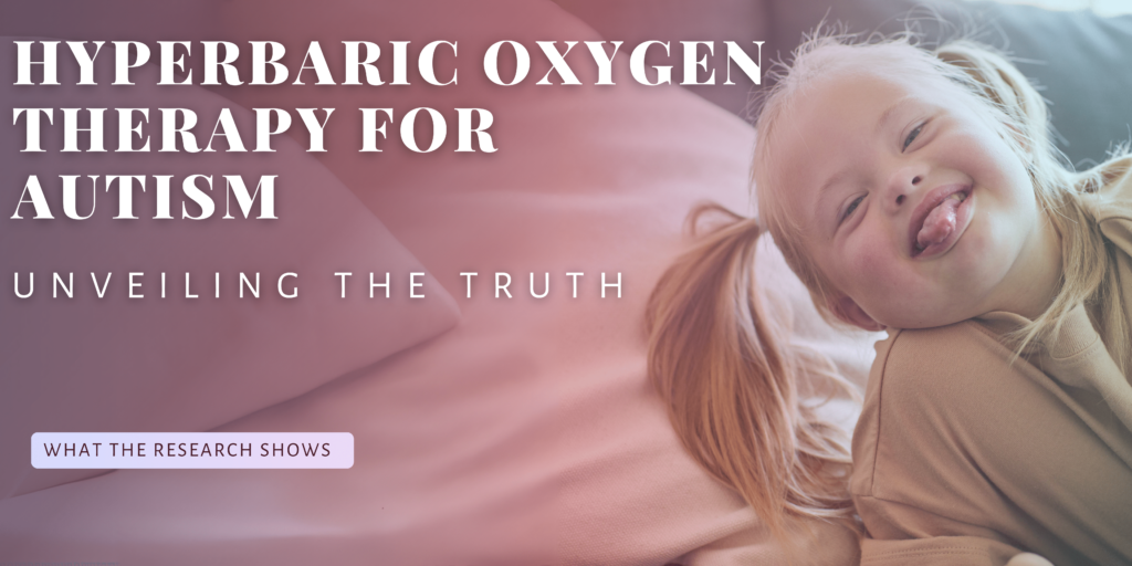 HBOT Treatment For Autism: A Promising Alternative